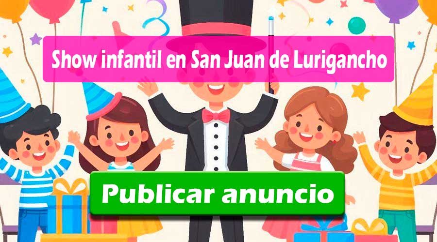 Animación de fiestas infantiles en San Juan de Lurigancho